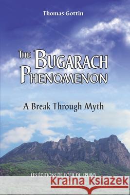 The Bugarach Phenomenon: A Break Through Myth Thomas Gottin Emmanuel Thibault Yves Lignon 9782380140965 Les Editions de L'Oeil Du Sphinx