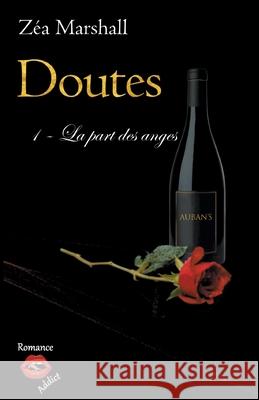 Doutes: Tome 1: La part des anges Zéa Marshall 9782381270852 Jdh Editions