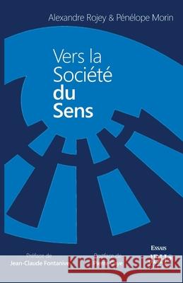 Vers la société du sens Rojey, Alexandre 9782381271446 Jdh Editions