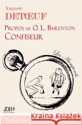 Propos de O.L. Barenton, confiseur, édition 2021: écrit par le fondateur d'Alstom, préfacé par S. Thiboumery Sébastien Thiboumery, Auguste Detoeuf 9782381272122