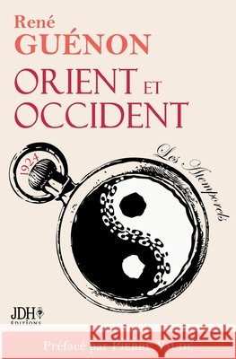 Orient et Occident de René Guénon: Édition 2022 préfacée par Pierre Vaude Pierre Vaude, René Guénon 9782381272566