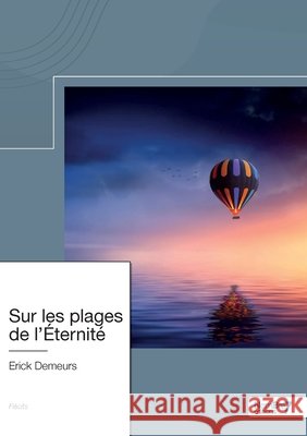 Sur les plages de l'?ternit? Erick Demeurs 9782381534961 Nombre7