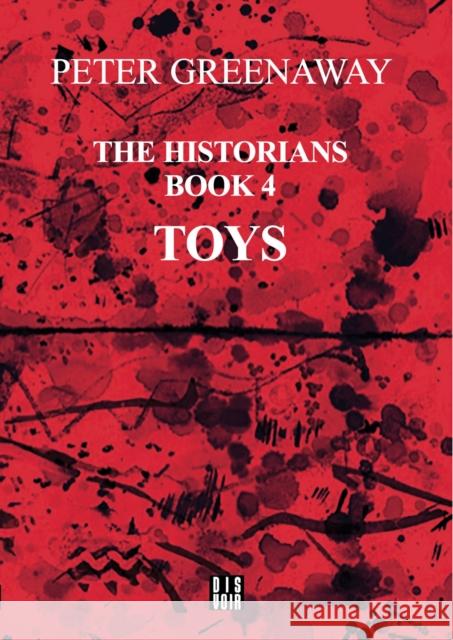 The Historians Book 4 - Toys Peter Greenaway 9782381620084