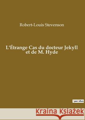 L'Étrange Cas du docteur Jekyll et de M. Hyde Stevenson, Robert-Louis 9782382740132