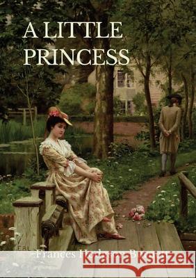 A Little Princess: A children's novel by Frances Hodgson Burnett Frances Hodgson Burnett 9782382741337