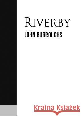 Riverby John Burroughs 9782382741382 Les Prairies Numeriques