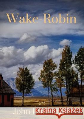 Wake-Robin John Burroughs 9782382741399 Les Prairies Numeriques