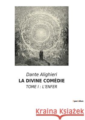 La Divine Comédie: Tome I: l'Enfer Alighieri, Dante 9782382741870 Culturea