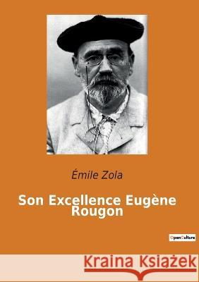 Son Excellence Eugène Rougon Émile Zola 9782382742037 Culturea