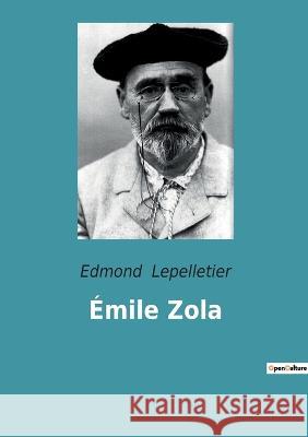 Émile Zola Lepelletier, Edmond 9782382742051 Culturea