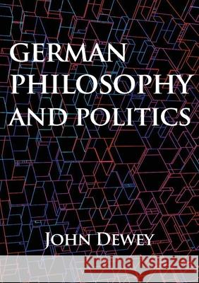 German philosophy and politics John Dewey 9782382742365 Les Prairies Numeriques