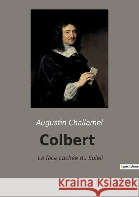 Colbert: La face cachée du Soleil Challamel, Augustin 9782382742594