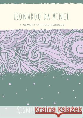 Leonardo da Vinci: A Memory of His Childhood Sigmund Freud 9782382743409 Les Prairies Numeriques