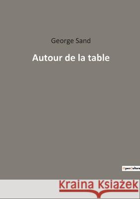 Autour de la table George Sand 9782382743447 Culturea