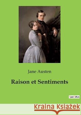 Raison et Sentiments Jane Austen 9782382743454 Culturea