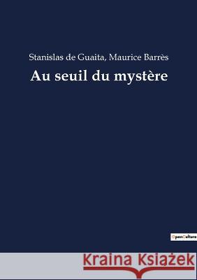 Au seuil du mystère Barrès, Maurice 9782382743478 Culturea