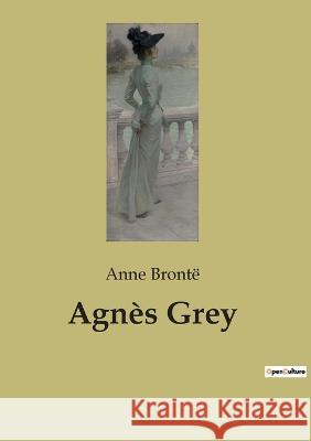 Agnès Grey Brontë, Anne 9782382743638 Culturea