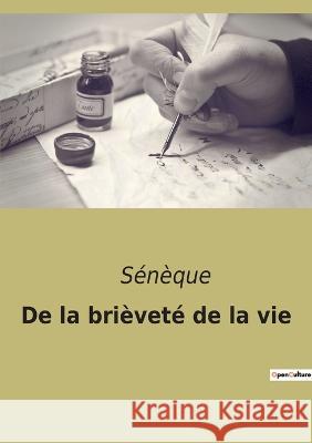 De la brièveté de la vie Sénèque 9782382743973