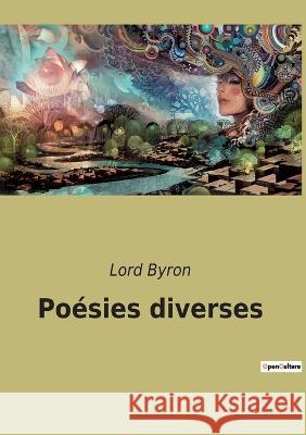 Poésies diverses Byron, George Gordon, 1788- 9782382744222 Culturea