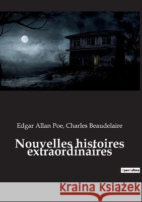 Nouvelles histoires extraordinaires Charles Beaudelaire Edgar Allan Poe  9782382744338 Culturea