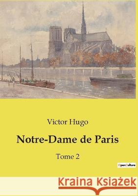 Notre-Dame de Paris: Tome 2 Victor Hugo 9782382744345