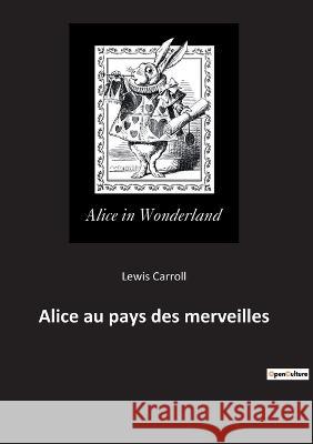 Alice au pays des merveilles Lewis Carroll 9782382744390