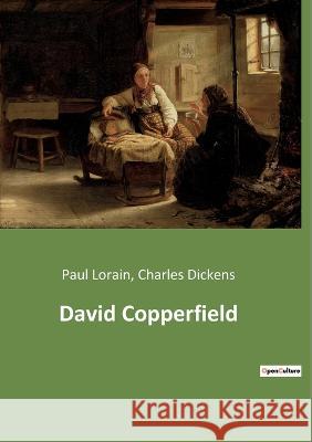 David Copperfield Charles Dickens, Paul Lorain 9782382744789 Culturea