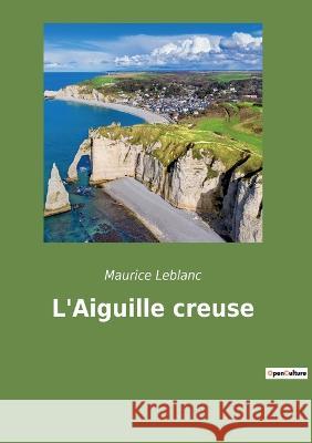 L'Aiguille creuse Maurice LeBlanc 9782382745274 Culturea