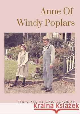 Anne Of Windy Poplars: An epistolary novel by Canadian author Lucy Maud Montgomery Lucy Maud Montgomery 9782382745335 Les Prairies Numeriques