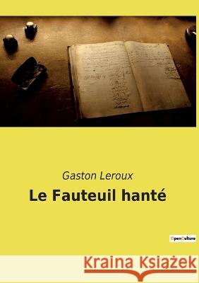 Le Fauteuil hanté LeRoux, Gaston 9782382745465 Culturea