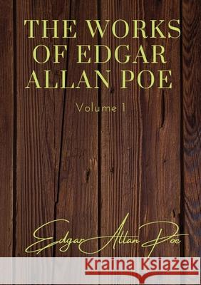 The Works of Edgar Allan Poe - Volume 1: contains: The Unparalled Adventures of One Hans Pfall; The Gold Bug; Four Beasts in One; The Murders in the R Edgar Allan Poe 9782382745571