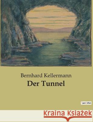 Der Tunnel Bernhard Kellermann 9782382745632 Culturea