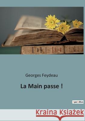 La Main passe ! Georges Feydeau 9782382745731 Culturea