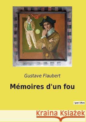 Mémoires d'un fou Gustave Flaubert 9782382745816 Culturea