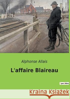 L'affaire Blaireau Alphonse Allais   9782382745915 Culturea