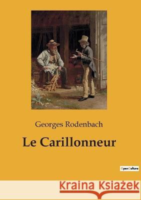 Le Carillonneur Georges Rodenbach   9782382745960 Culturea