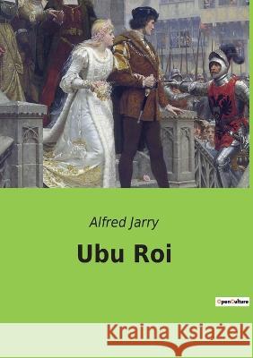 Ubu Roi Alfred Jarry   9782382746011 Culturea