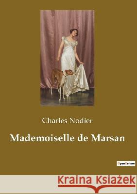 Mademoiselle de Marsan Charles Nodier 9782382746097