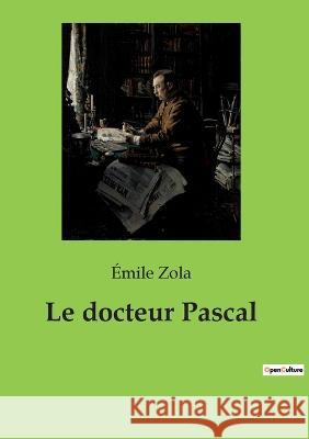 Le docteur Pascal Emile Zola   9782382746158 Culturea