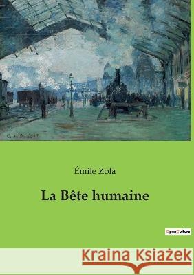 La Bête humaine Zola, Émile 9782382746349 Culturea