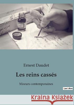 Les reins cassés: Moeurs contemporaines Daudet, Ernest 9782382746431 Culturea