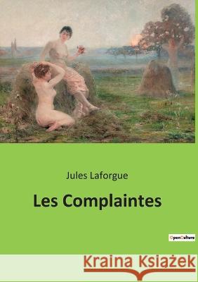 Les Complaintes Jules Laforgue   9782382746455