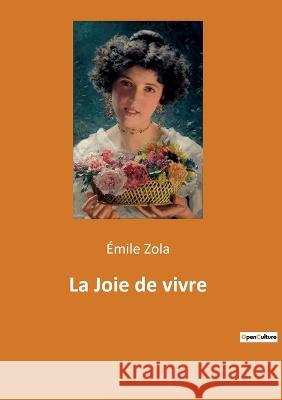 La Joie de vivre Emile Zola   9782382746479 Culturea