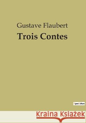 Trois Contes Gustave Flaubert 9782382746844