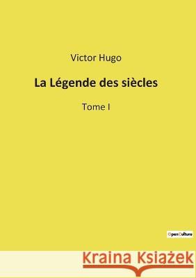 La Légende des siècles: Tome I Hugo, Victor 9782382746905 Culturea
