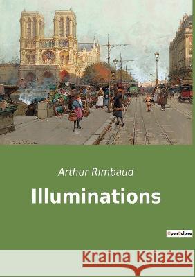 Illuminations Arthur Rimbaud 9782382747254 Culturea