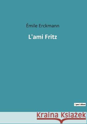 L'ami Fritz Emile Erckmann   9782382747711