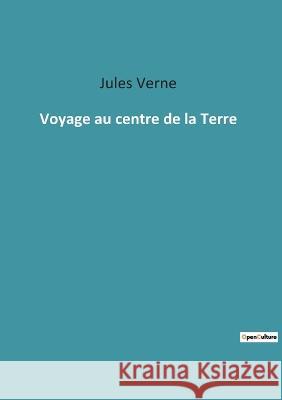 Voyage au centre de la Terre Jules Verne 9782382747728 Culturea