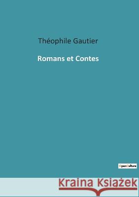 Romans et Contes Th?ophile Gautier 9782382747773 Culturea