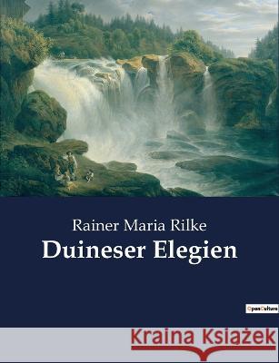 Duineser Elegien Rainer Maria Rilke 9782382747964